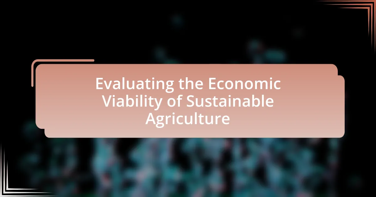 Evaluating the Economic Viability of Sustainable Agriculture