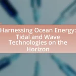 Harnessing Ocean Energy: Tidal and Wave Technologies on the Horizon