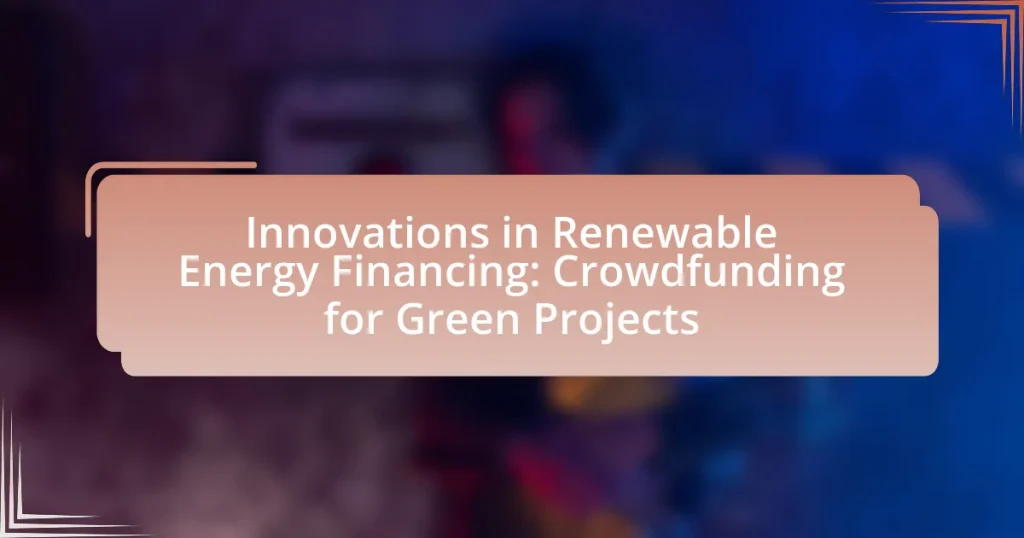 Innovations in Renewable Energy Financing: Crowdfunding for Green Projects