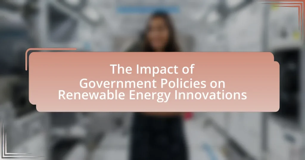 The Impact of Government Policies on Renewable Energy Innovations