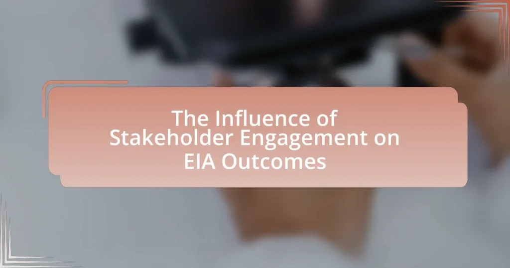 The Influence of Stakeholder Engagement on EIA Outcomes