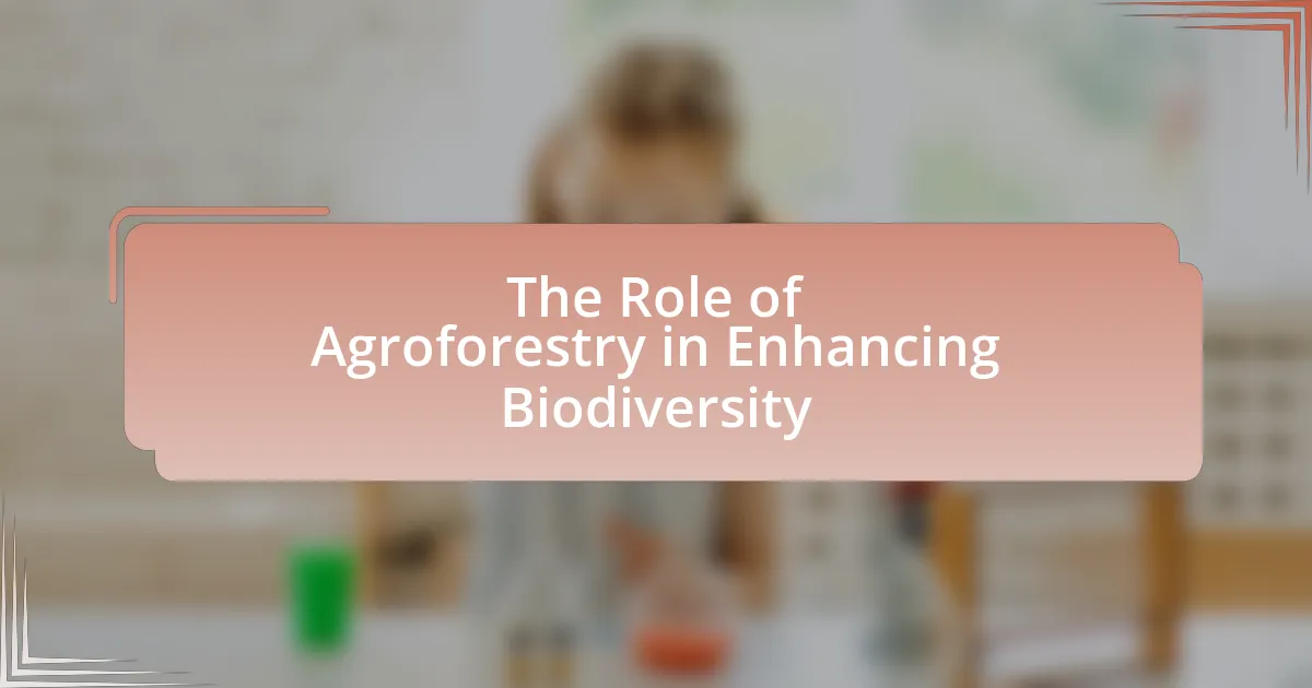 The Role of Agroforestry in Enhancing Biodiversity