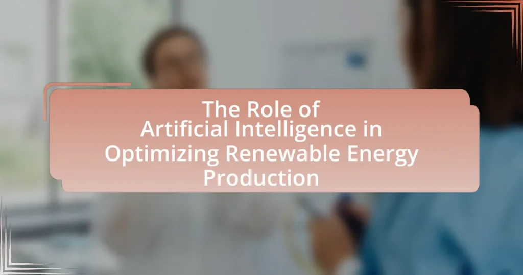 The Role of Artificial Intelligence in Optimizing Renewable Energy Production