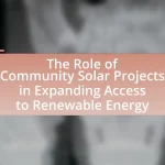 The Role of Community Solar Projects in Expanding Access to Renewable Energy