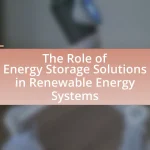 The Role of Energy Storage Solutions in Renewable Energy Systems