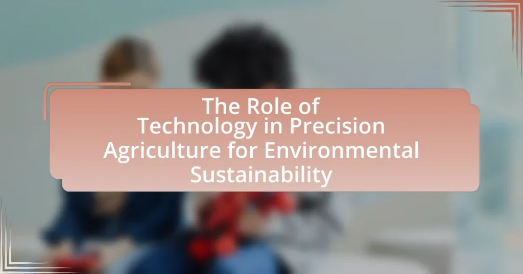 The Role of Technology in Precision Agriculture for Environmental Sustainability