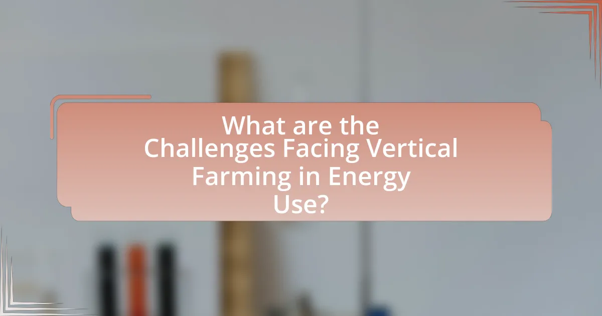 What are the Challenges Facing Vertical Farming in Energy Use?