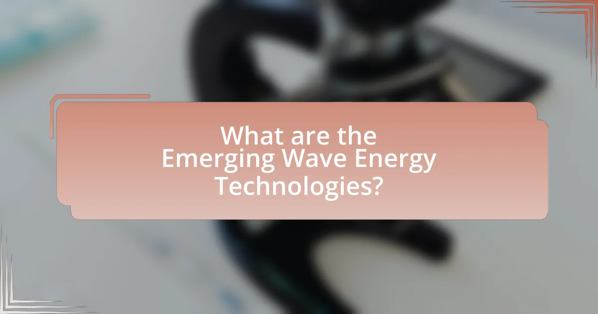 What are the Emerging Wave Energy Technologies?