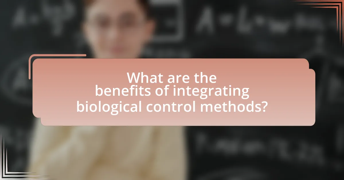 What are the benefits of integrating biological control methods?