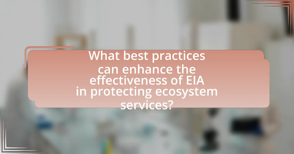 What best practices can enhance the effectiveness of EIA in protecting ecosystem services?
