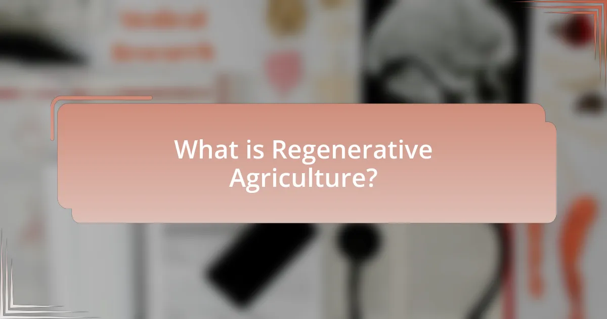 What is Regenerative Agriculture?